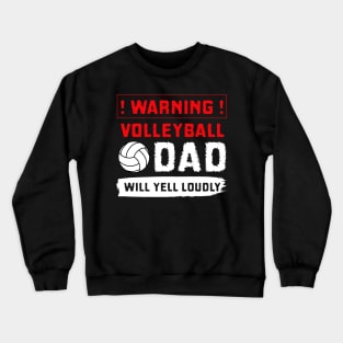 Volleyball Dad Will Yell Loudy Crewneck Sweatshirt